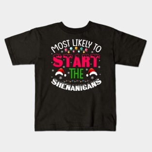 Most Likely To Start The Shenanigans Kids T-Shirt